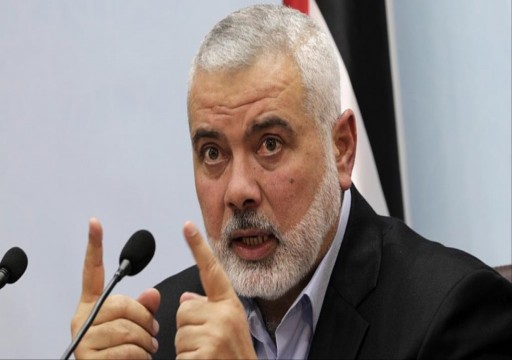 "هنية": حماس رفضت طلبا أمريكيا لعقد لقاءات سرية